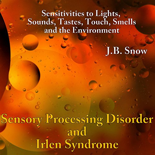 Cover of Sensory Processing Disorders and Irlen Syndrome