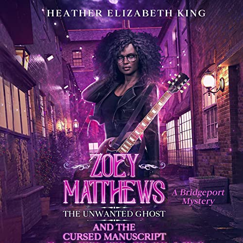 Cover of Zoey Matthews, the Unwanted Ghost, and the Cursed Manuscript