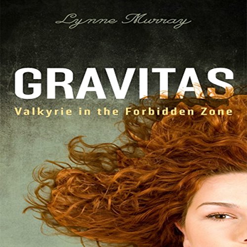 Cover of Gravitas: Valkyrie in the Forbidden Zone