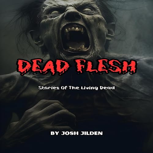 Cover of Dead Flesh: Stories of the Living Dead