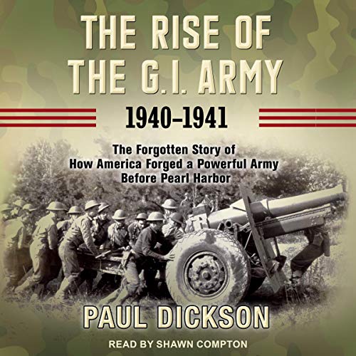 Cover of The Rise of the G.I. Army, 1940-1941