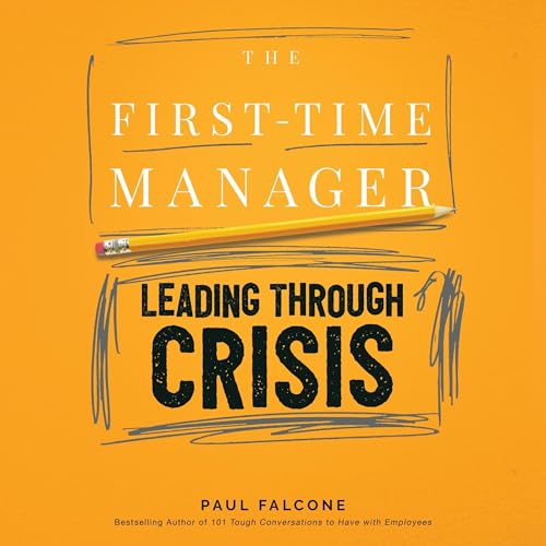 Cover of The First-Time Manager: Leading Through Crisis
