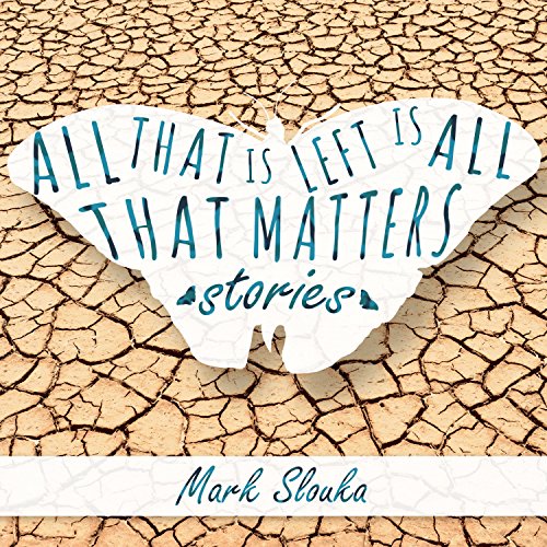 Cover of All That Is Left Is All That Matters