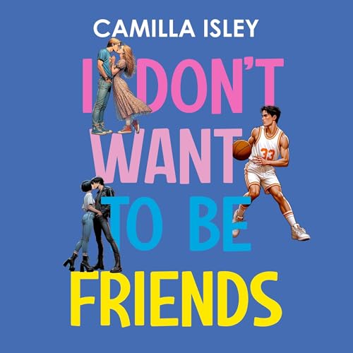 Cover of I Don't Want to Be Friends