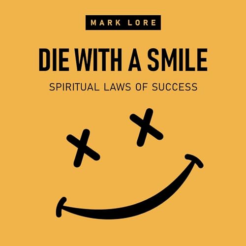 Cover of Die with a Smile: Spiritual Laws of Success
