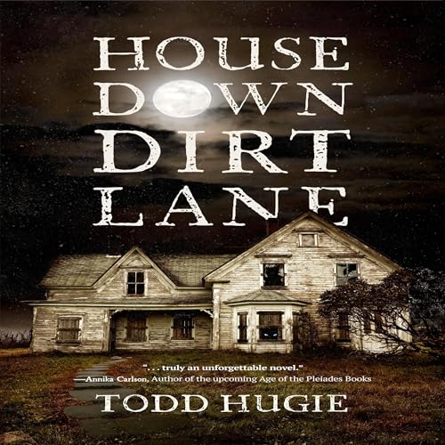 Cover of House Down Dirt Lane