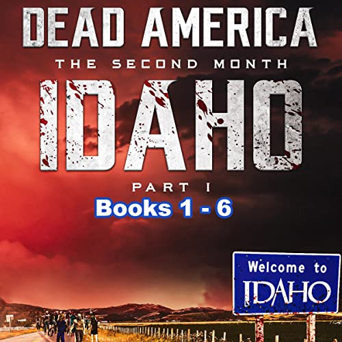 Cover of Dead America: Idaho Box Set, Books 1-6