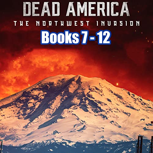 Cover of Dead America - The Northwest Invasion Books 7-12