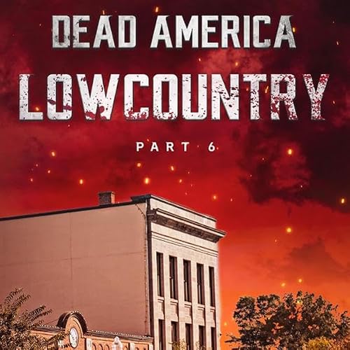 Cover of Dead America - Lowcountry Pt. 6