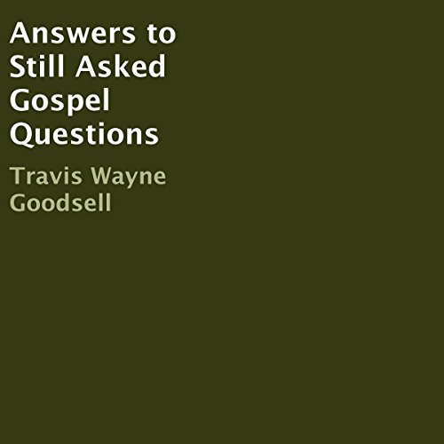 Cover of Answers to Still Asked Gospel Questions
