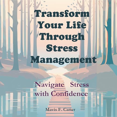 Cover of Transform Your Life Through Stress Management