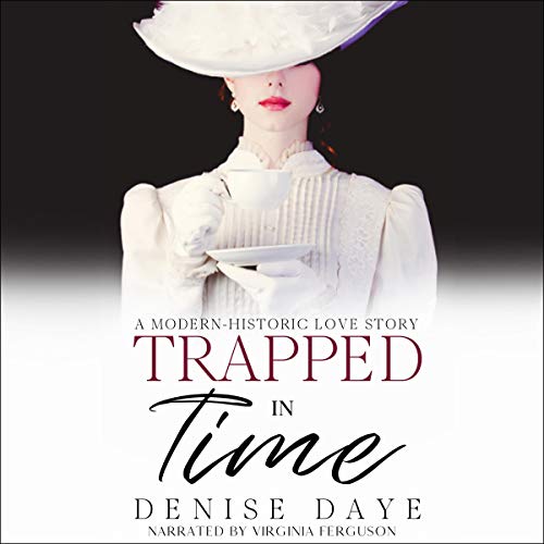 Cover of Trapped in Time (A Modern-Historic Love Story)