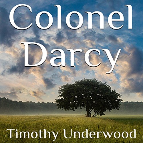 Cover of Colonel Darcy: An Elizabeth and Darcy Story