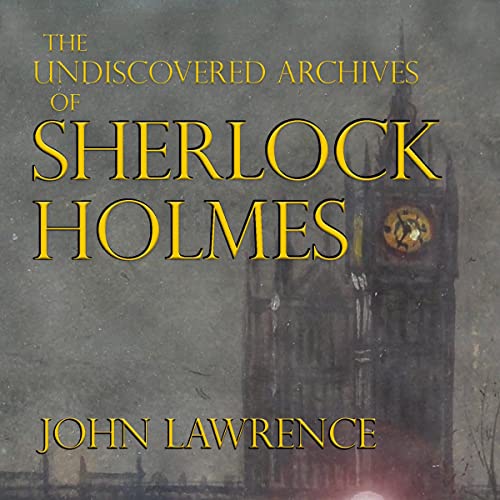 Cover of The Undiscovered Archives of Sherlock Holmes