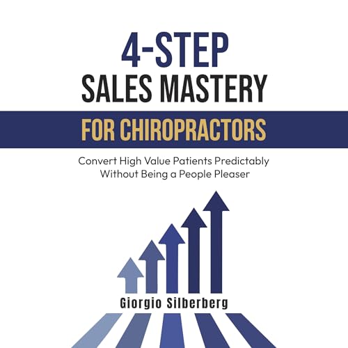 Cover of 4-Step Sales Mastery for Chiropractors