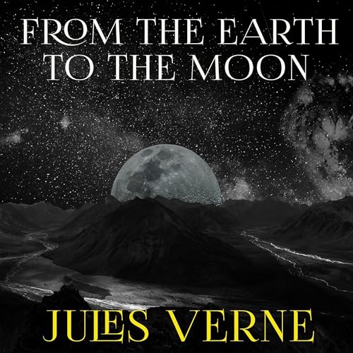Cover of From the Earth to the Moon