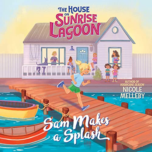Cover of The House on Sunrise Lagoon: Sam Makes a Splash