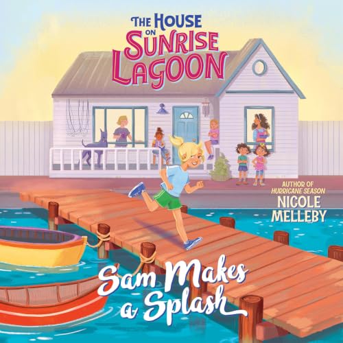Cover of The House on Sunrise Lagoon: Sam Makes a Splash