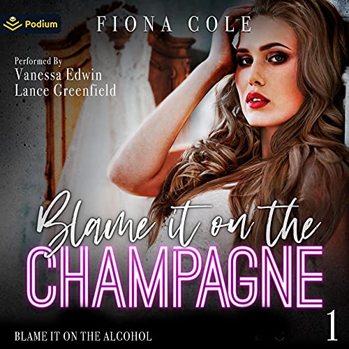 Cover of Blame It on the Champagne