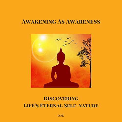 Cover of Awakening as Awareness: Discovering Life's Eternal Self-Nature