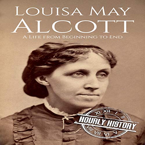 Cover of Louisa May Alcott: A Life from Beginning to End