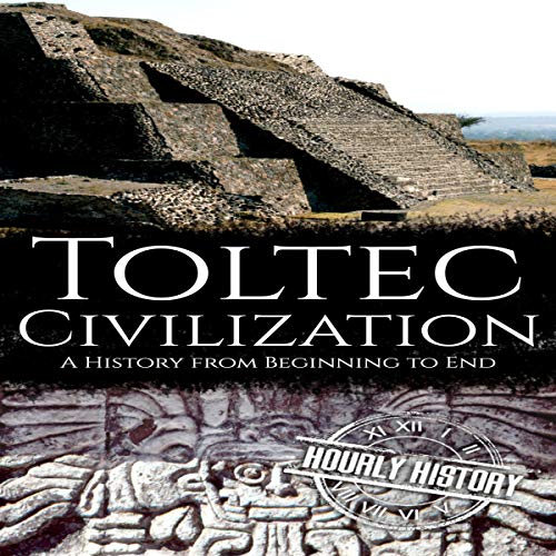 Cover of Toltec Civilization: A History from Beginning to End