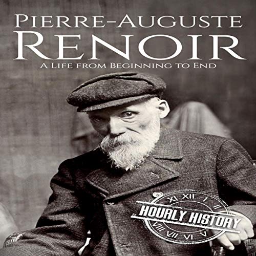 Cover of Pierre-Auguste Renoir: A Life from Beginning to End