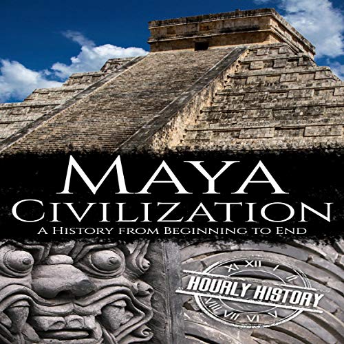 Cover of Maya Civilization: A History from Beginning to End