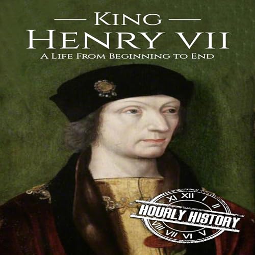 Cover of King Henry VII: A Life from Beginning to End