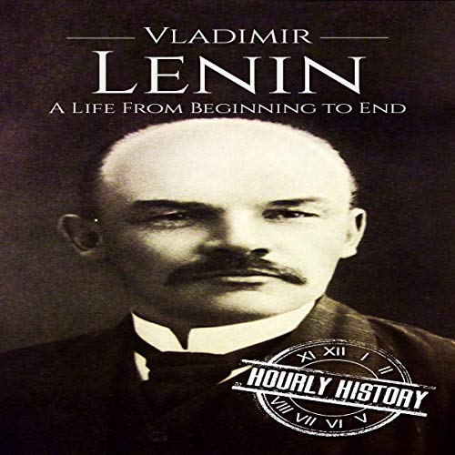 Cover of Vladimir Lenin: A Life from Beginning to End