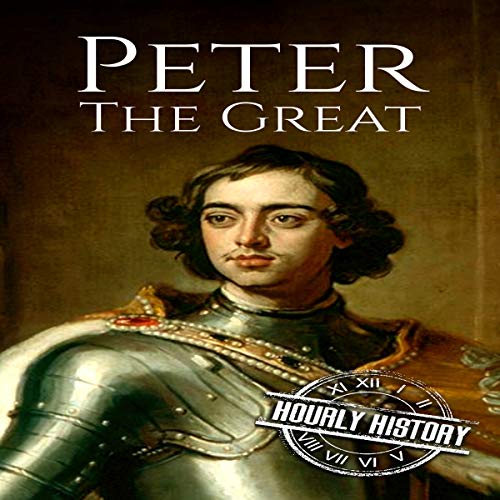 Cover of Peter the Great: A Life from Beginning to End