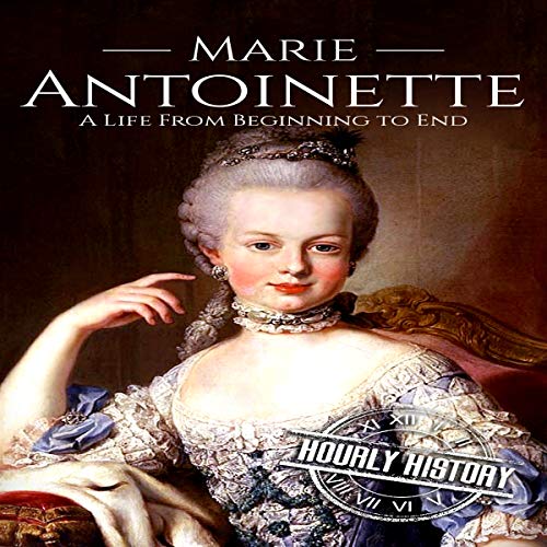 Cover of Marie Antoinette: A Life from Beginning to End