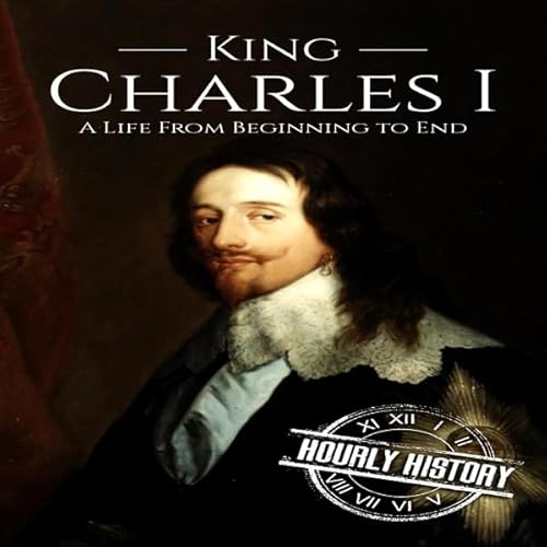 Cover of Charles I: A Life from Beginning to End