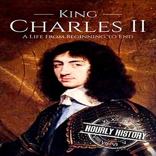 Cover of Charles II: A Life from Beginning to End
