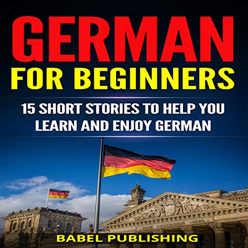 Cover of German for Beginners: 15 Short Stories to Help You Learn and Enjoy German