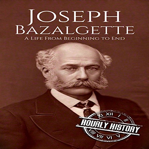 Cover of Joseph Bazalgette: A Life from Beginning to End