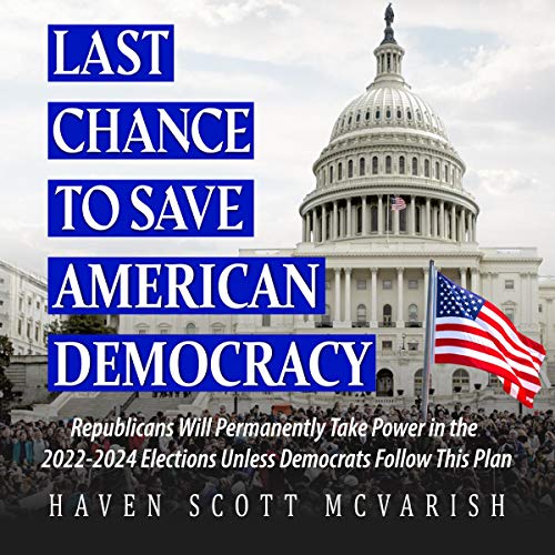 Cover of Last Chance to Save American Democracy