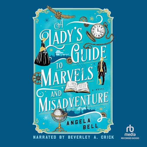 Cover of A Lady's Guide to Marvels and Misadventure