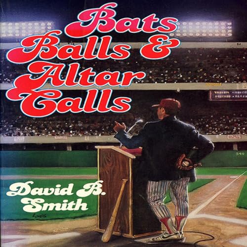 Cover of Bats, Balls & Altar Calls