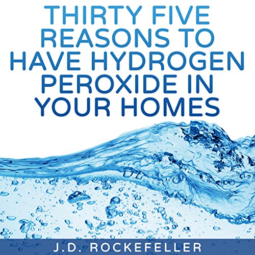 Cover of Thirty Five Reasons to Have Hydrogen Peroxide in Your Homes