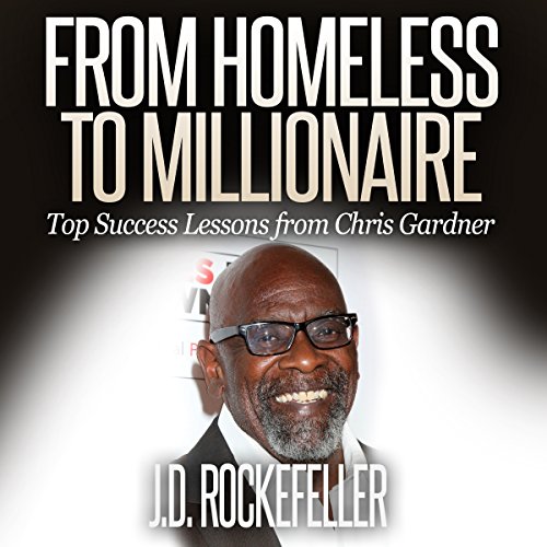 Cover of From Homeless to Millionaire: Top Success Lessons from Chris Gardner
