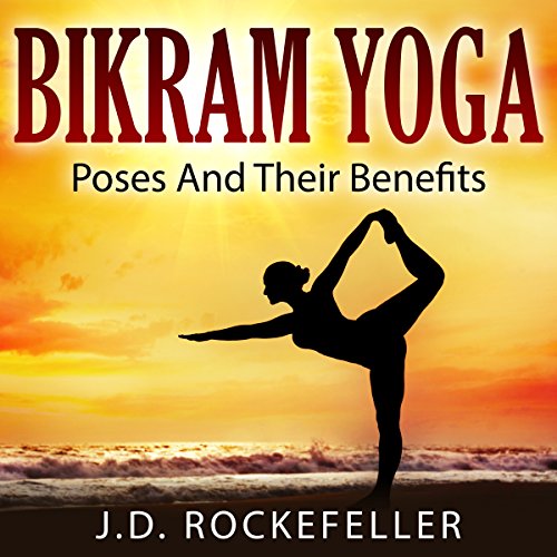 Cover of Bikram Yoga: Poses and Their Benefits