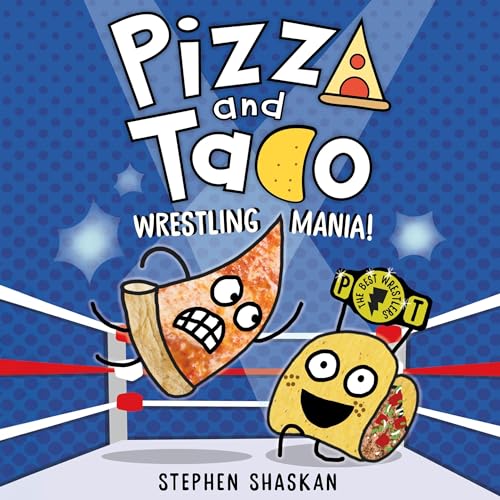 Cover of Pizza and Taco: Wrestling Mania!