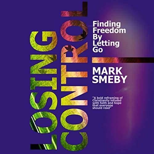 Cover of Losing Control: Finding Freedom by Letting Go