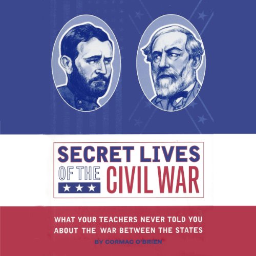 Cover of Secret Lives of the Civil War