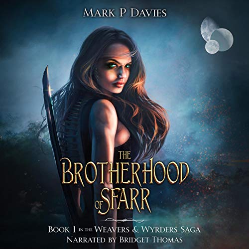 Cover of The Brotherhood of Sfarr: Book One of the Weavers & Wyrders Saga