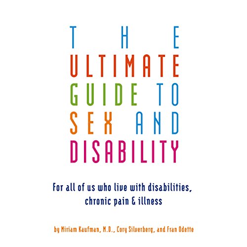 Cover of The Ultimate Guide to Sex and Disability