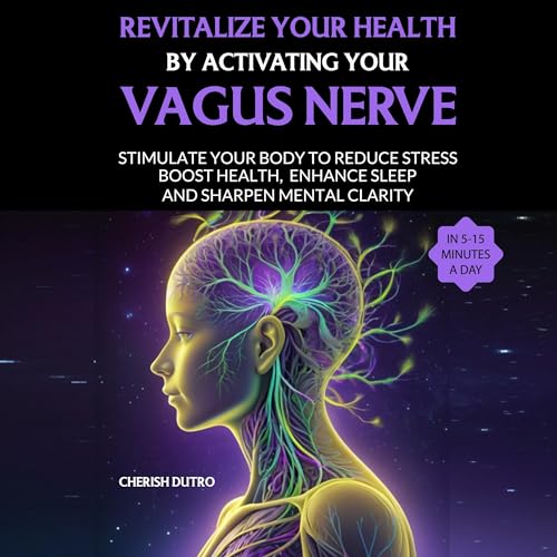 Cover of Revitalize Your Health by Activating Your Vagus Nerve