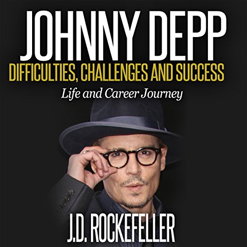 Cover of Johnny Depp: Difficulties, Challenges and Success - Life and Career Journey