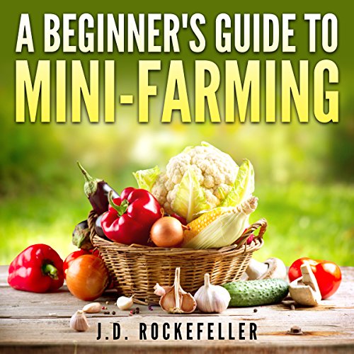 Cover of A Beginner's Guide to Mini-Farming